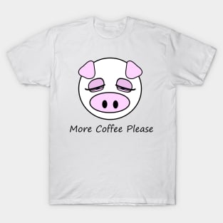 More Coffee Pig T-Shirt